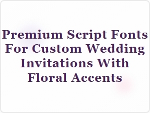 Elegant Script Fonts with Floral Accents for Wedding Invitations