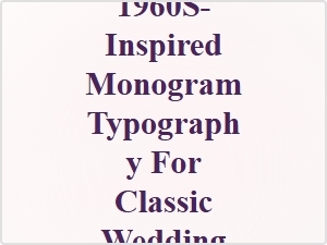 Elegant 1960s-Inspired Monogram Typography for Vintage Wedding Invitations